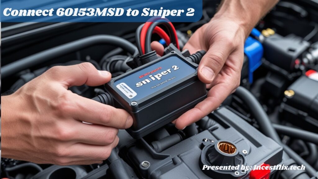 connect 60153msd to sniper 2